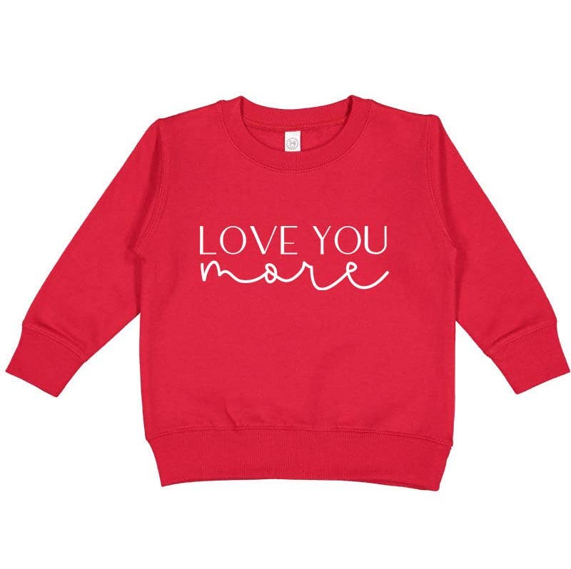 Love You More/Love You Most | Girls Valentines Day Sweatshirt